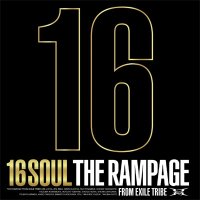 THE RAMPAGE from EXILE TRIBE / 16SOUL