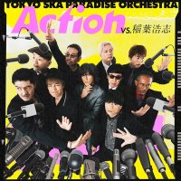 東京スカパラダイスオーケストラ / Action (VS.稲葉浩志)