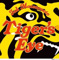 Tak Matsumoto / Tiger’s Eye