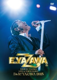 EIKICHI YAZAWA LIVE in TOKYO DOME「Do It！YAZAWA 2025」(DVD)